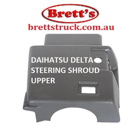 SPEC 45286-87312  STEER SHROUD UPPER STEERING COVER ONLY DAIHATSU DELTA MODELS 1984- V107 V108   V116 V118 V119       V57 V58 V59   V67 V68 V69   V89   V98 V99 STEERING COLUMN NEW SHROUD